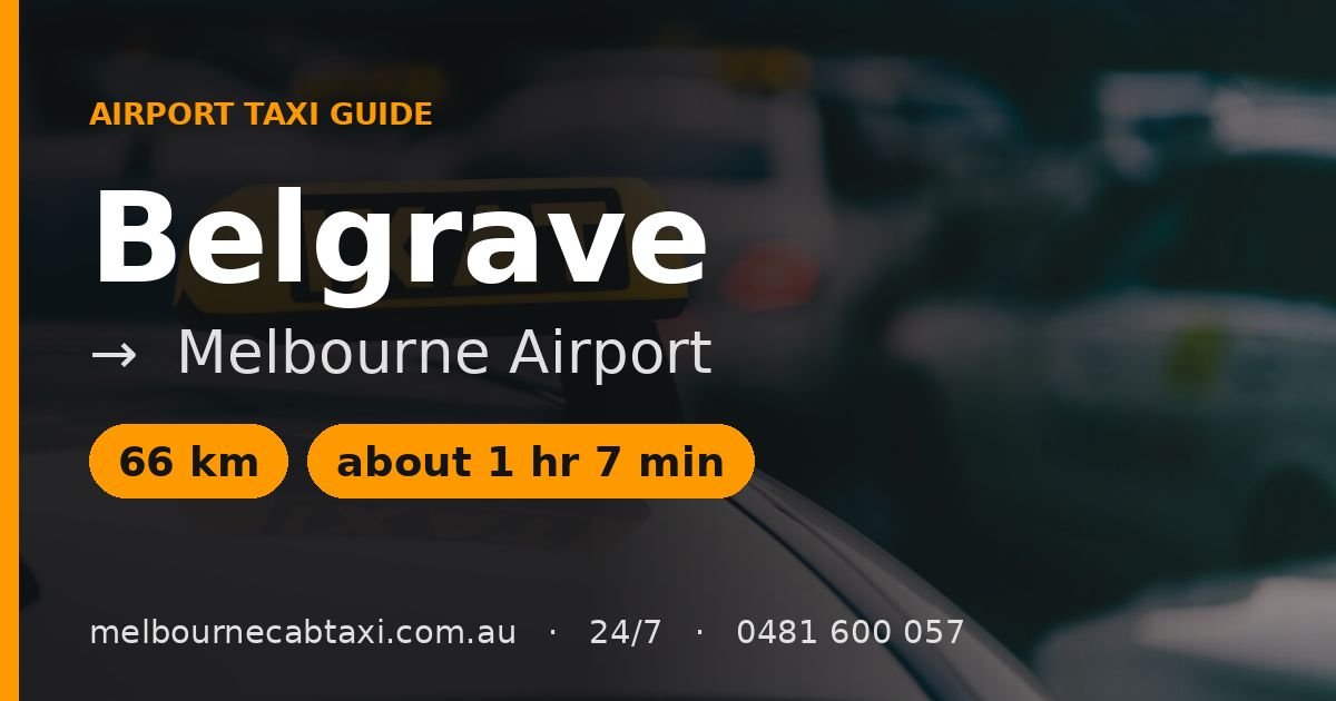 Belgrave to Melbourne Airport: Your Travel Guide