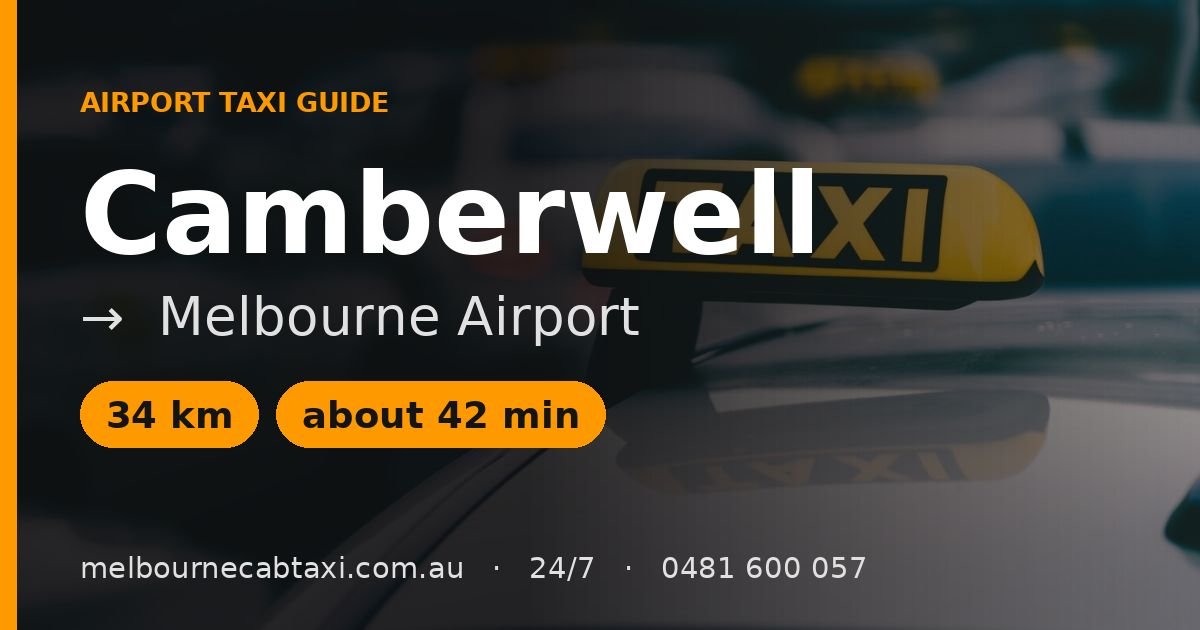 Camberwell to Melbourne Airport: Your Essential Travel Guide