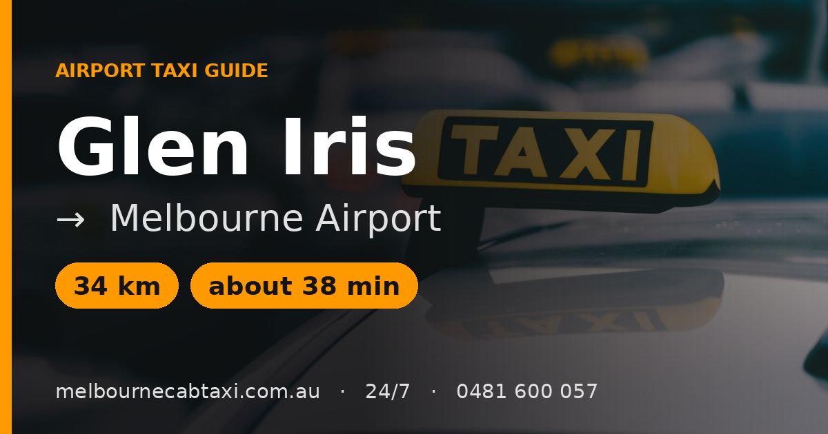 Glen Iris to Melbourne Airport Taxi Guide